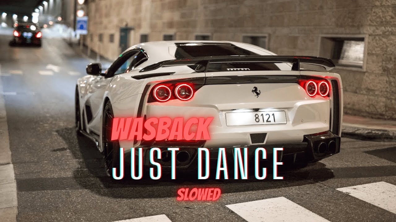 Wasback - Just Dance (Slowed)