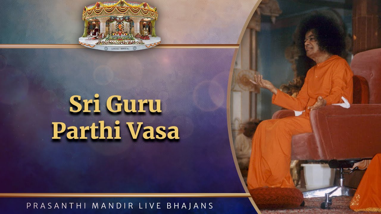 Sri Guru Parthi Vasa | Prasanthi Mandir Live Bhajans | Sai Kulwant Hall