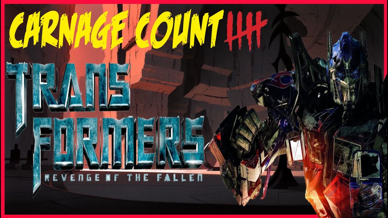 Transformers Revenge of The Fallen Carnage Count