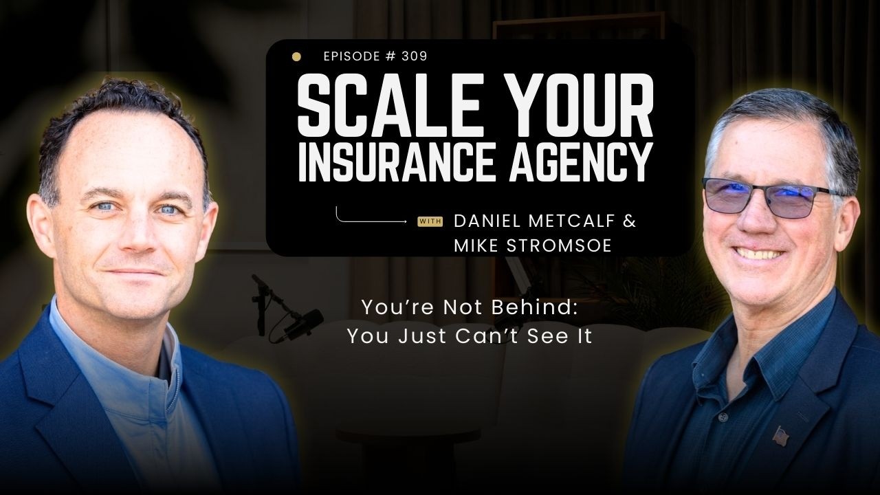 Episode 309: You’re Not Behind. You Just Can’t See It.