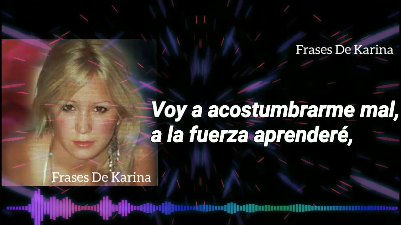 Karina - Me Voy A Acostumbrar (V&iacute;deo Lyric)