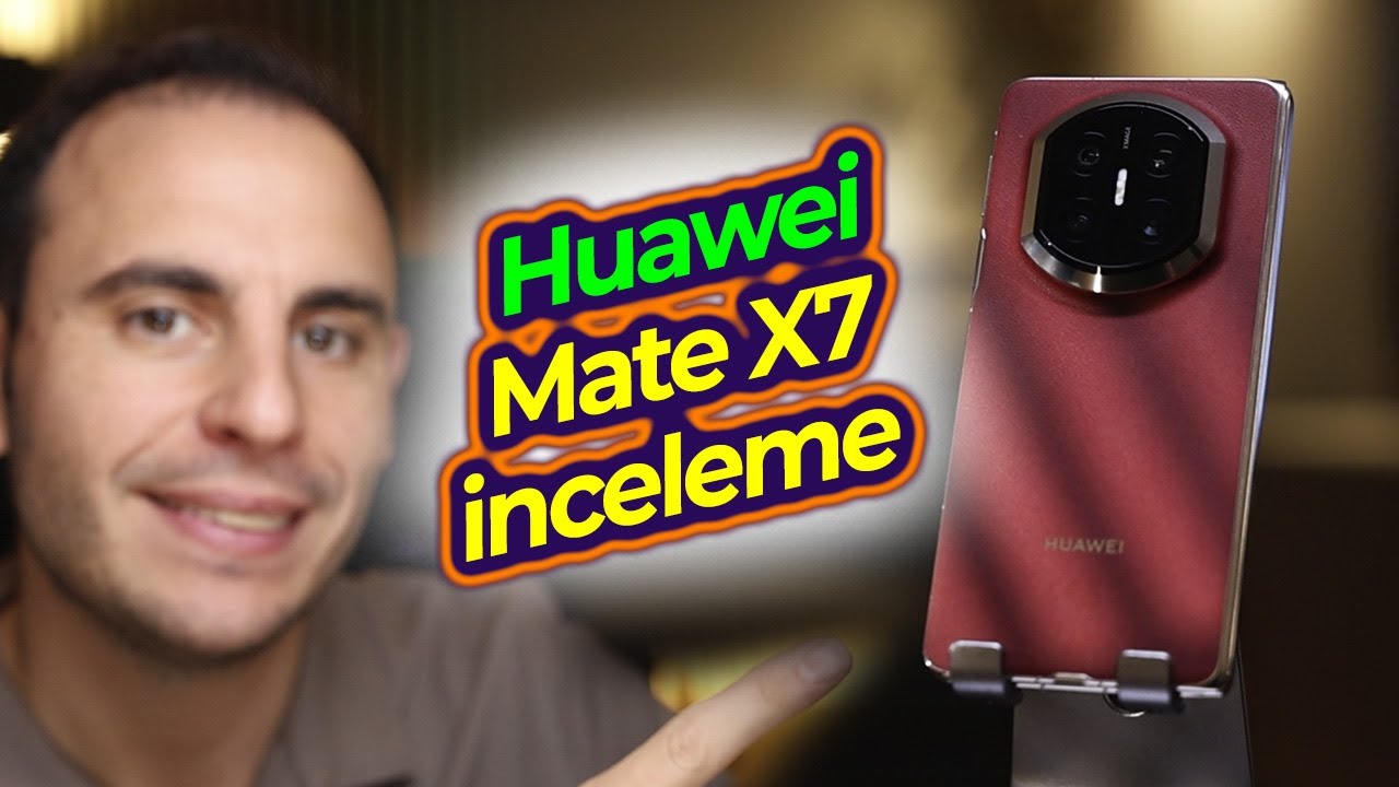 Huawei Mate X7 İncelemesi - Premium Tasarım + Güçlü Kamera