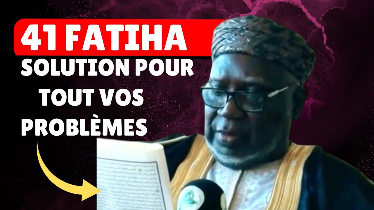 41 Fatiha : Secrets bou doywaar pour tous vos Problèmes