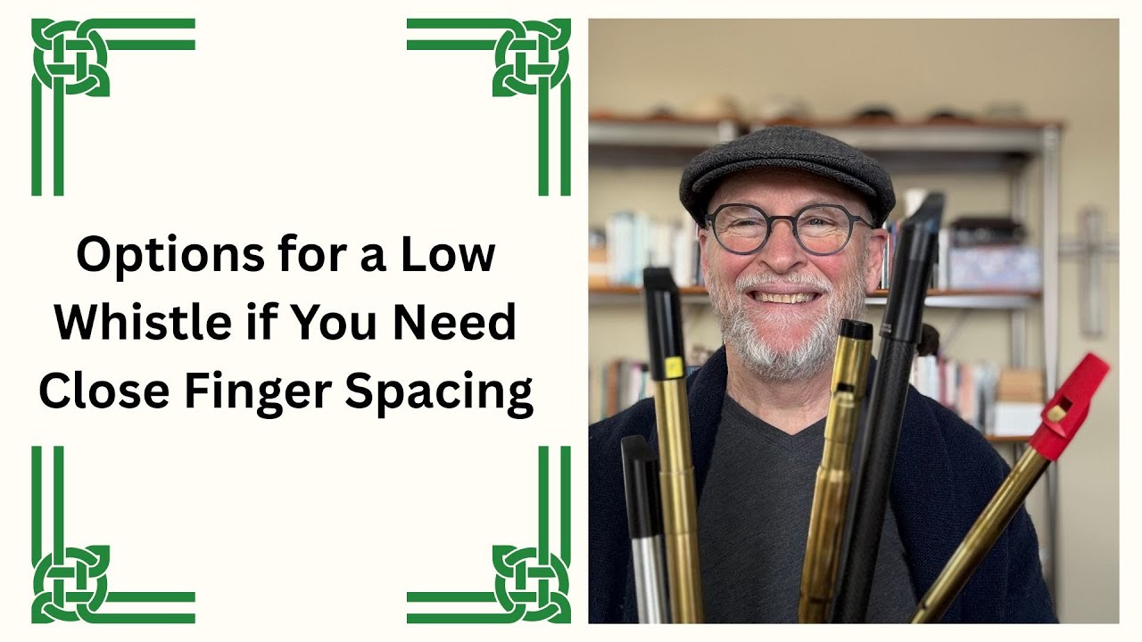 Options for a Low Whistle if You Need Close Finger Spacing