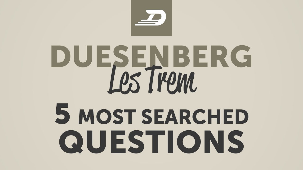 The 5 Most searched Questions about the Duesenberg LesTrem