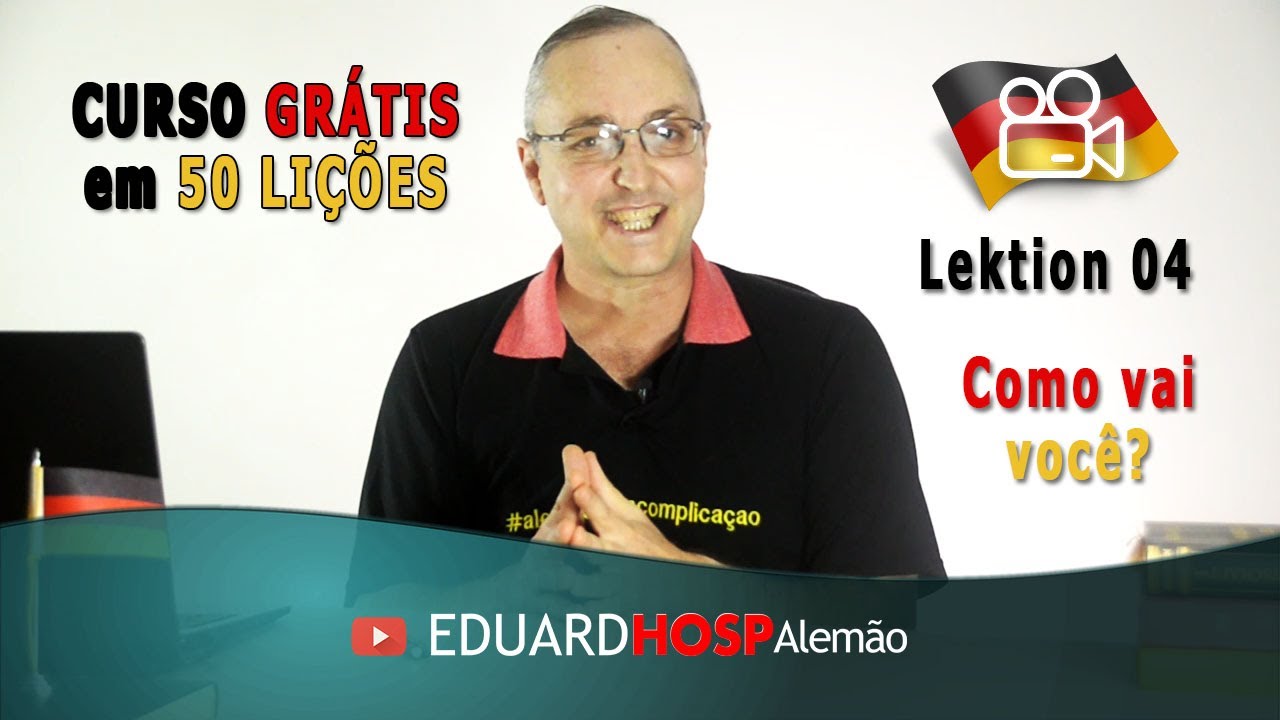 Curso de Alemão para Iniciantes Aula 04 - Como vai?