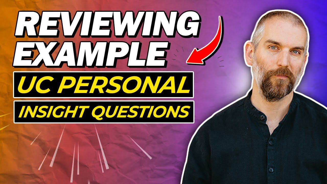 UC Personal Insight Question Examples - Online Course with the College Essay Guy