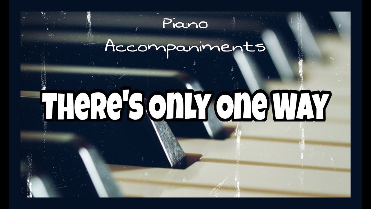 There's Only One Way (The Hawks Trio) | Piano Accompaniment by Kezia