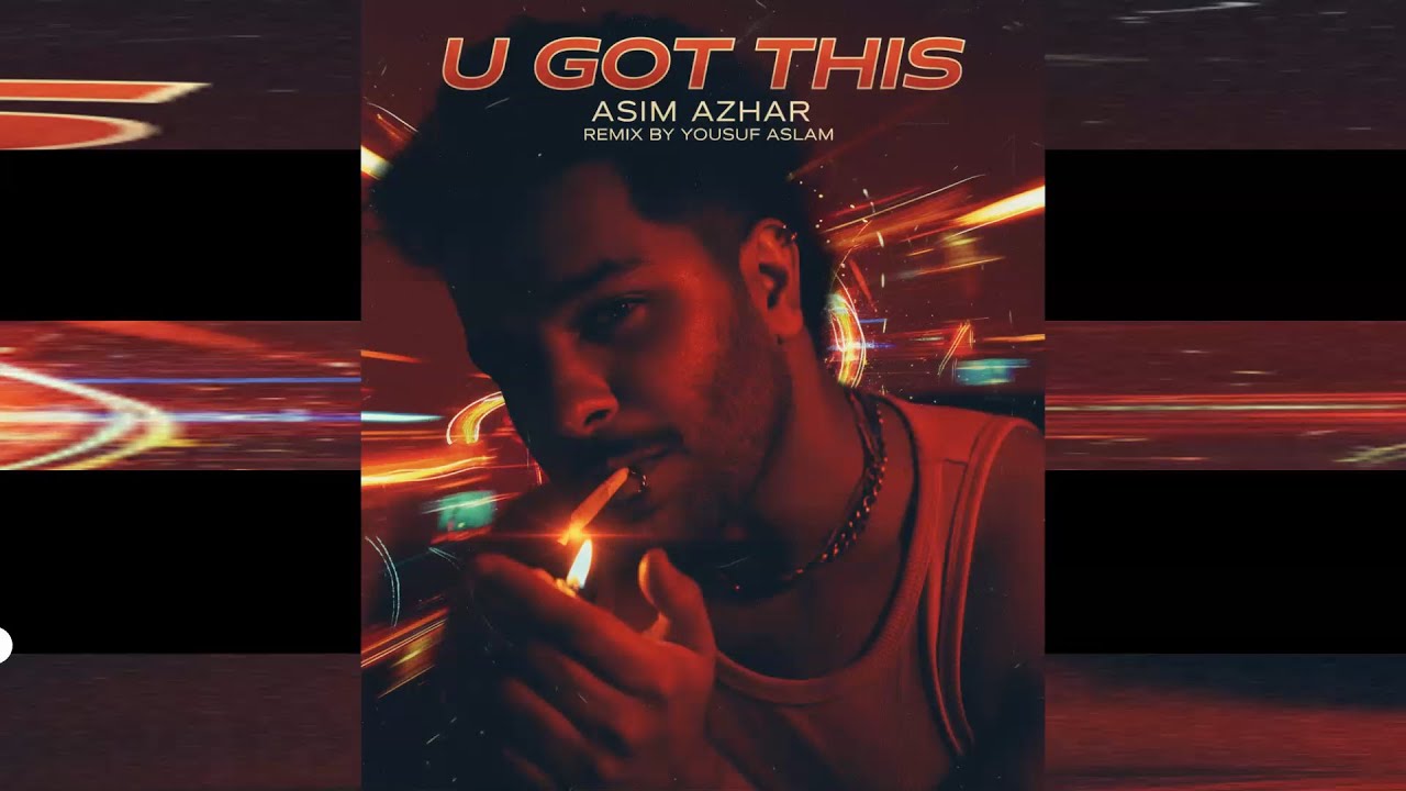 ASIM AZHAR - U GOT THIS (REMIX) @AsimAzharMusicofficial