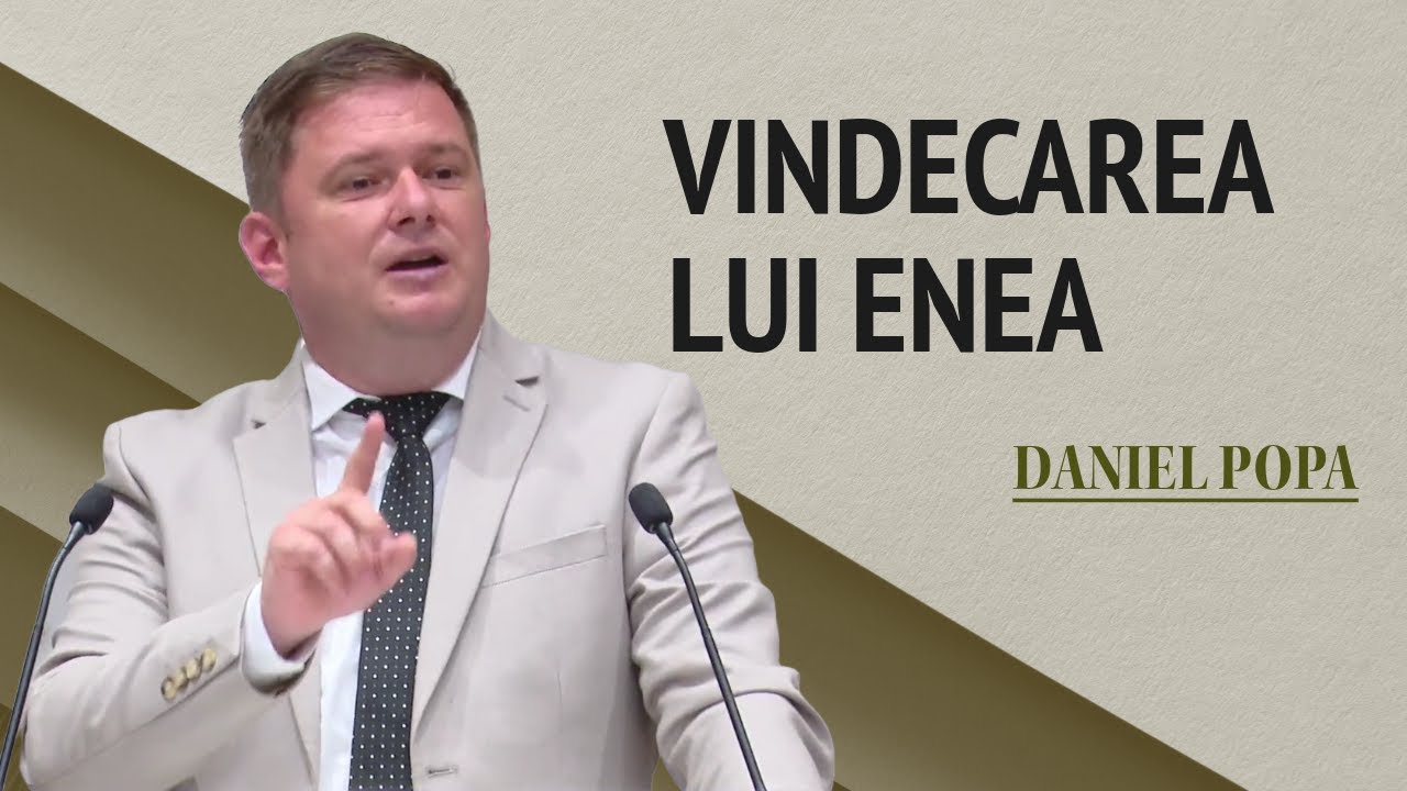 Dani Popa - Vindecarea lui Enea | PREDICĂ 2024