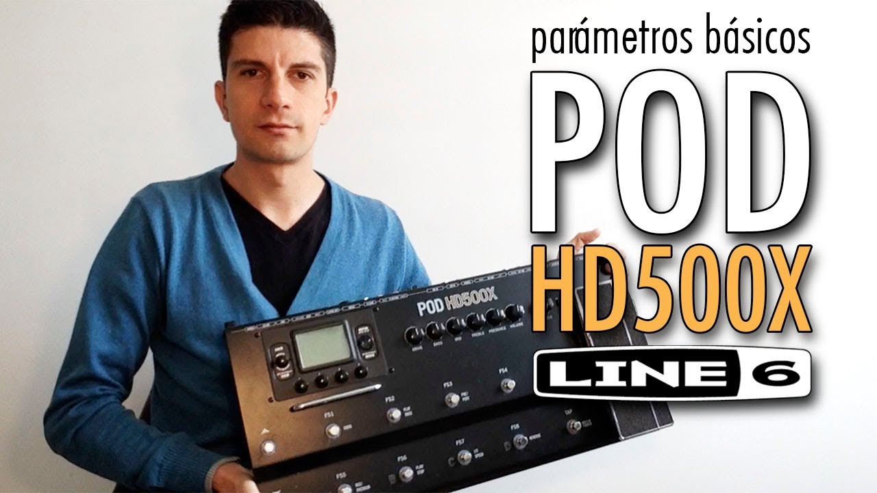 POD HD500X (parámetros básicos) | TUTORIAL - R.G.R.