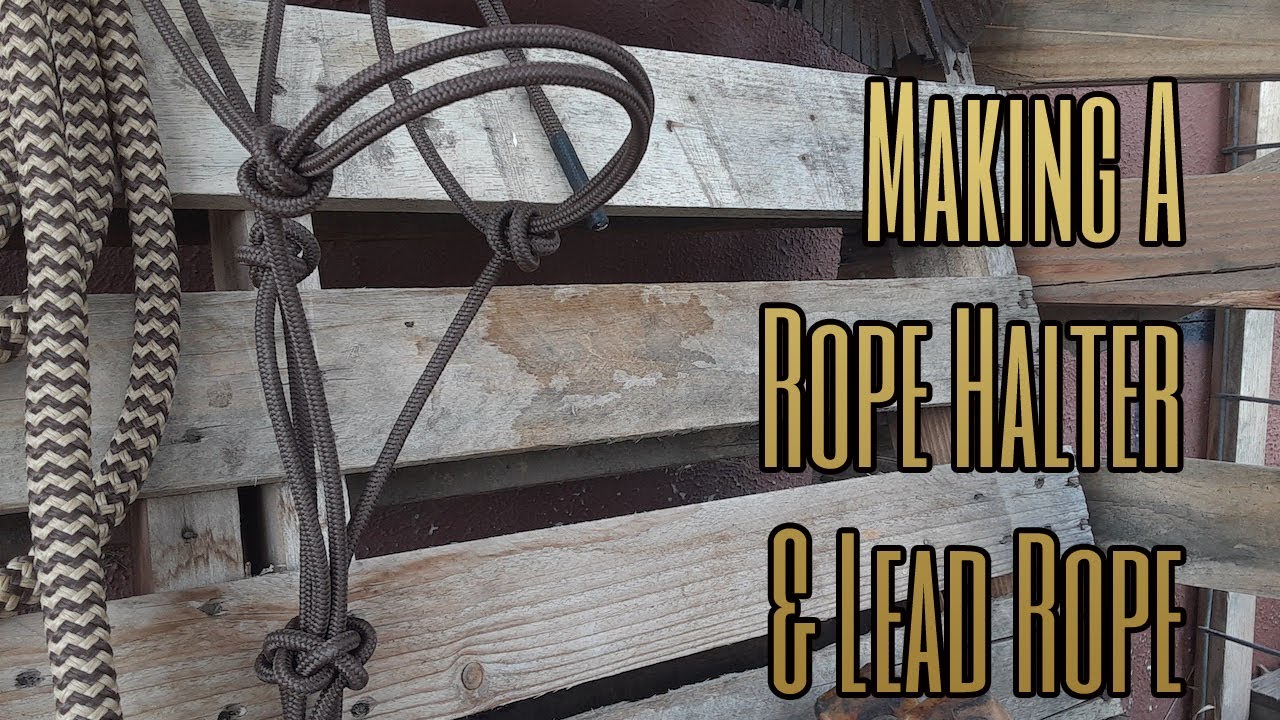 Making a Rope Halter and Lead Rope
