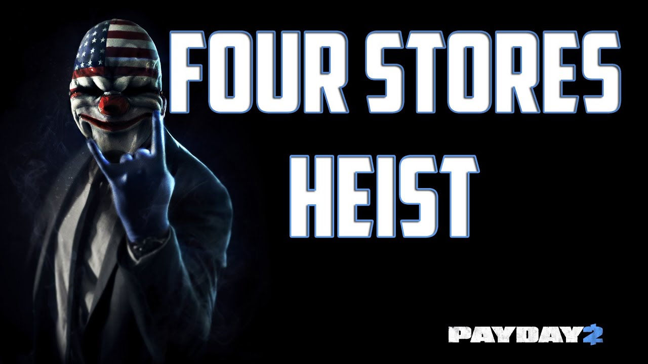 Payday 2 Beta - Four Stores Heist