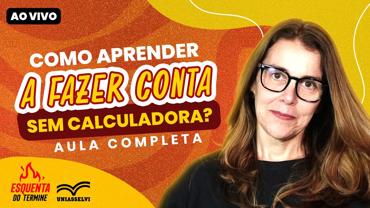 COMO APRENDER A FAZER CONTA SEM CALCULADORA? | AULA COMPLETA ÀS 20H