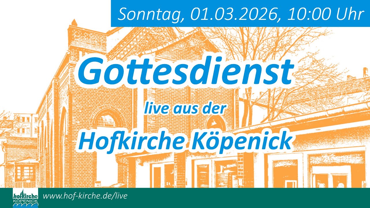Gottesdienst am 1.3.2026 | Hofkirche Köpenick