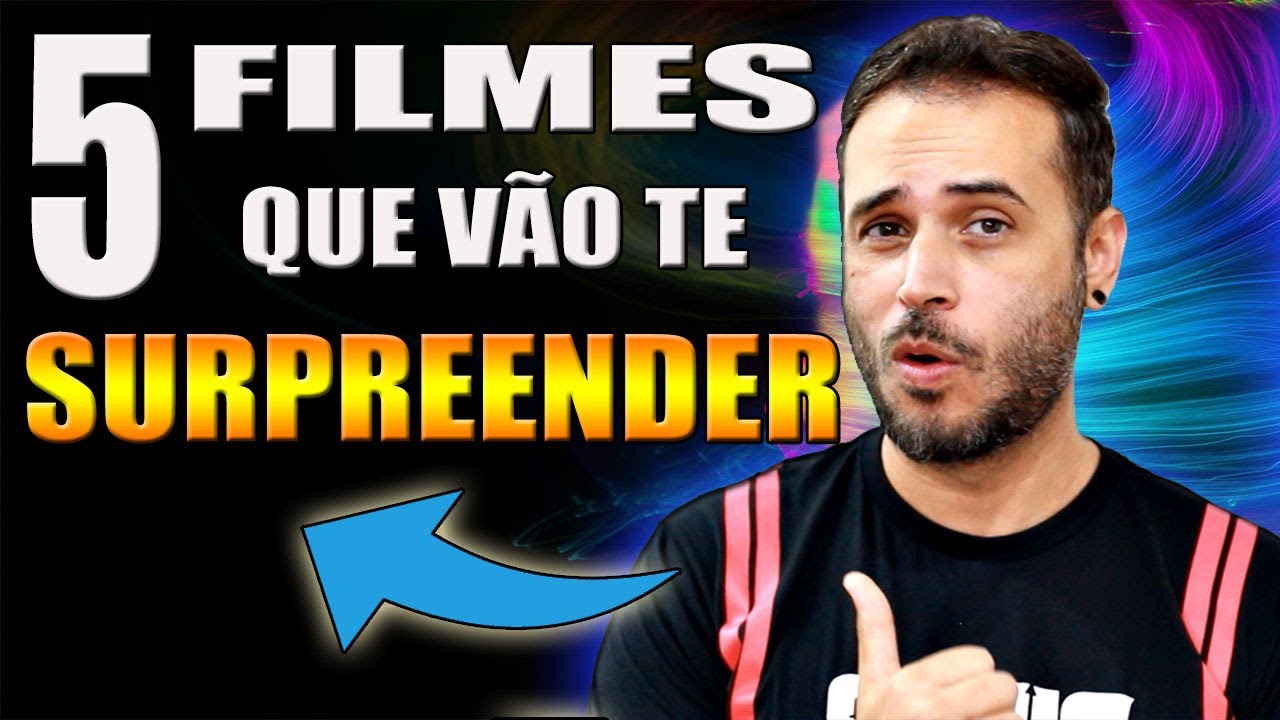 5 FILMES QUE V&Atilde;O TE SURPREENDER - FILMES &Oacute;TIMOS
