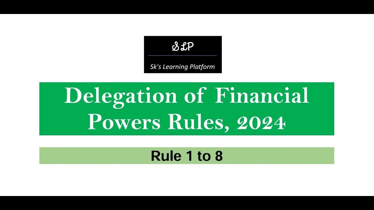 Delegation of Financial Powers Rules, 2024- Rule 1 to 8