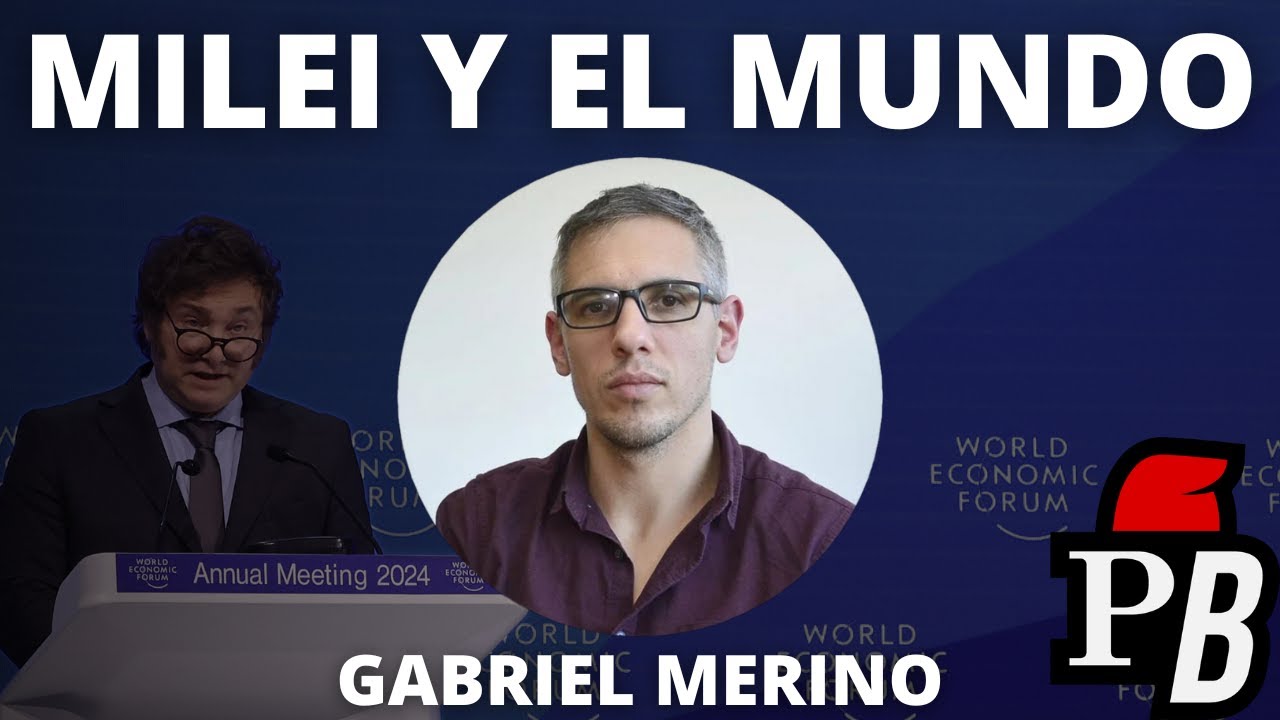 JAVIER MILEI , ARGENTINA Y LA GEOPOLÍTICA DE UN MUNDO MULTIPOLAR - JUNTO A GABRIEL MERINO