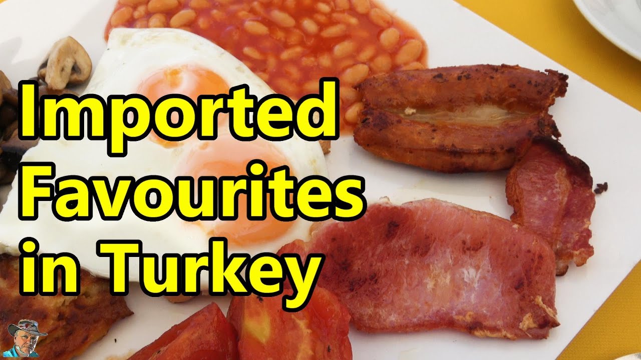 Imported Favourites you can get in Turkey