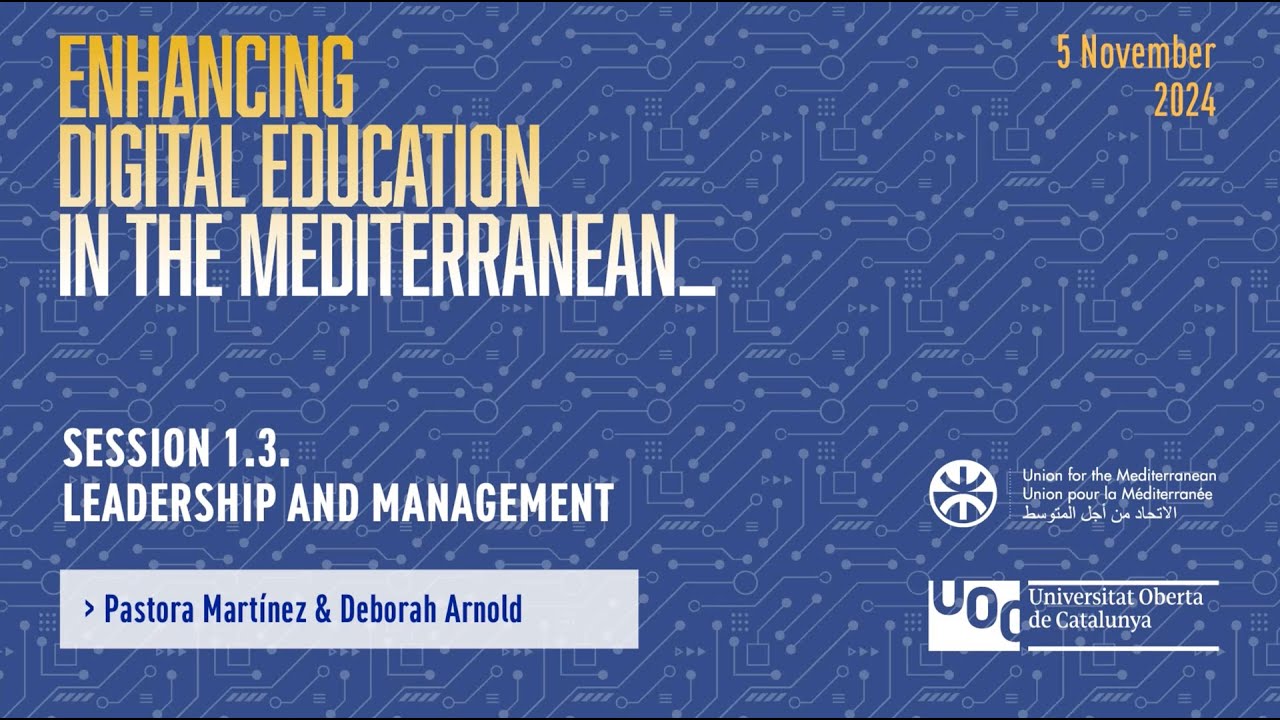 Enhancing Digital Education in the Mediterranean - Session 1.3 - Leadership & Management
