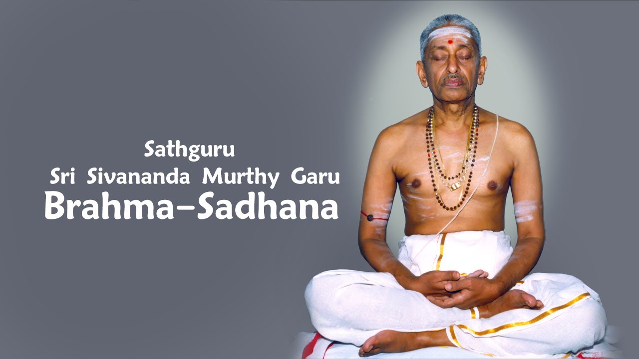 Brahma Sadhana 2006 / Sathguru Sri Sivananda Murthy Garu