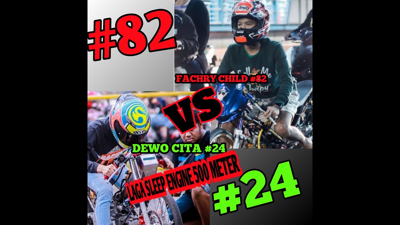 LAGA SLEEP ENGINE 500 METER FACHRY CHILD 82 VS DEWO CITA 24
