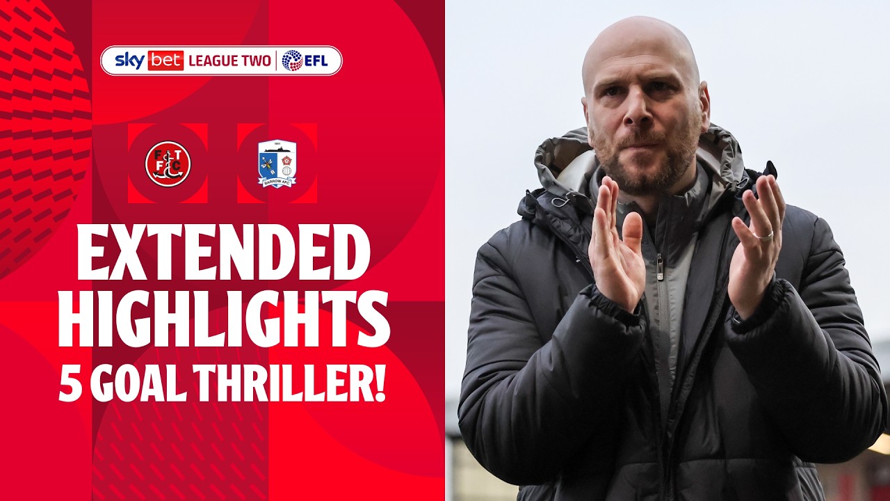 5 GOAL THRILLER! | Fleetwood Town v Barrow extended highlights