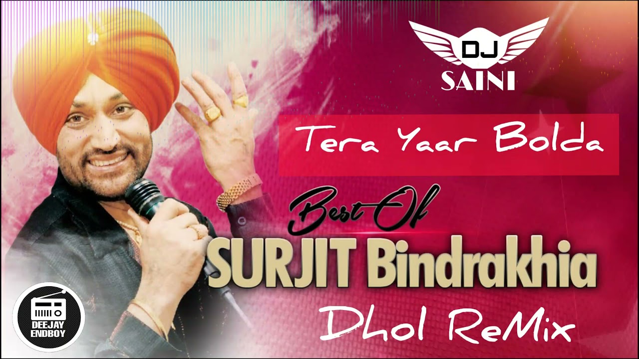 Tera Yaar Bolda Remix - Surjit Bindrakhia Ji | Yo Dj Saini | Old Punjabi Uk Bhangra Track |