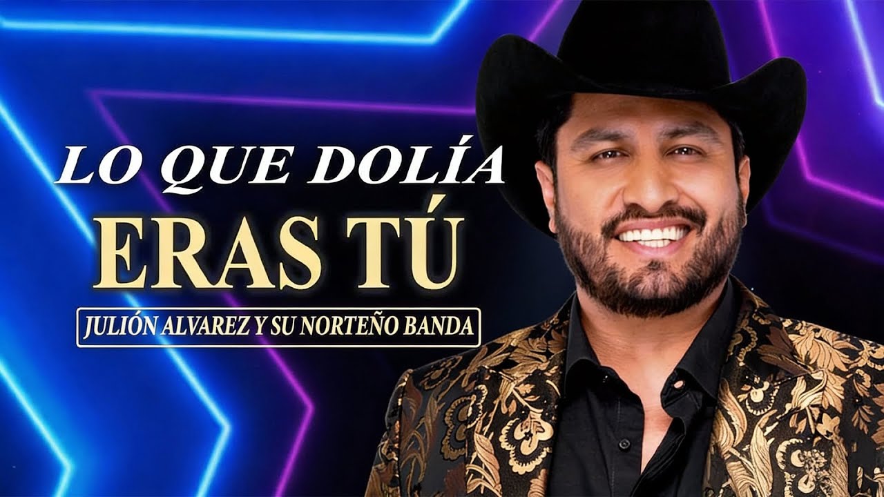 LO QUE DOLÍA ERAS TÚ - (Julión Álvarez) Y SU NORTEÑO BANDA #loquedolíaerastú #juliónálvarez