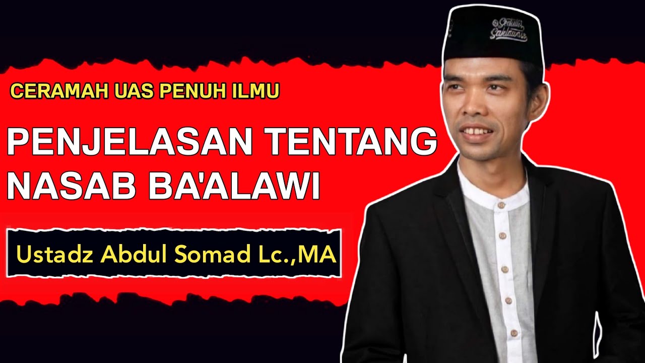 Penjelasan Tentang Nasab Ba'alawi || Ustadz Abdul Somad Lc.,MA