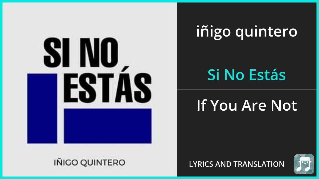 iñigo quintero - Si No Estás Lyrics English Translation - Spanish and English Dual Lyrics