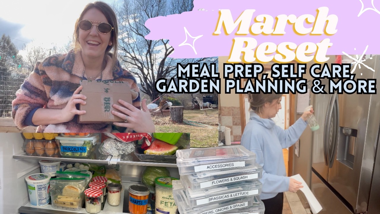 ✨NEW✨ MARCH RESET | NEW GOALS, MEAL PREP, GARDEN PLANNING + MORE