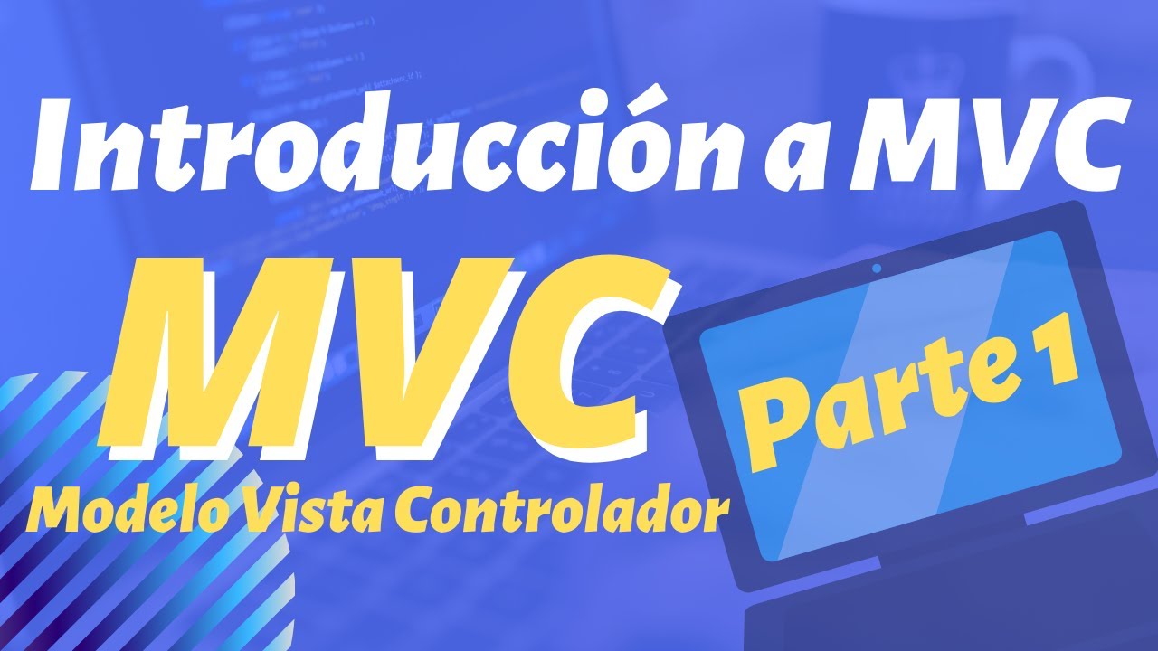 🔴 Tutorial Paso a Paso MVC (Modelo Vista Controlador) Hola Mundo| Parte 1 (Introducción)