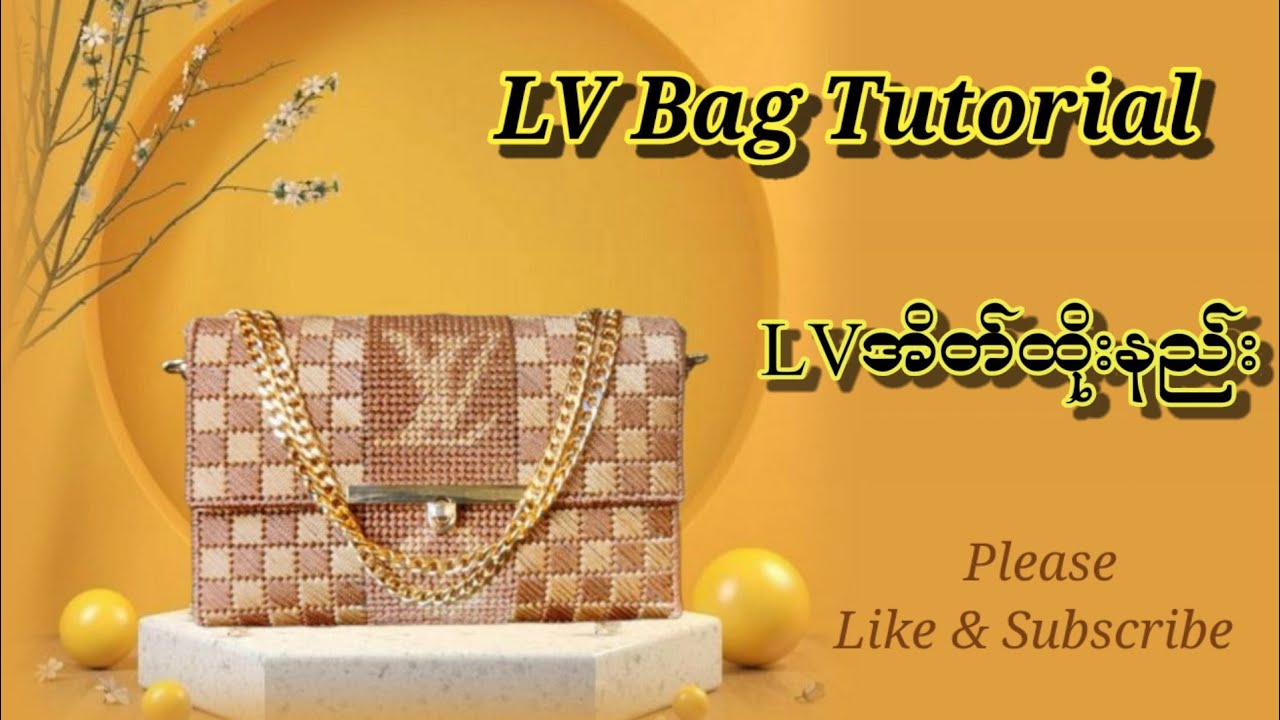 LV Bag Tutorial///LVအိတ်ထိုးနည်း