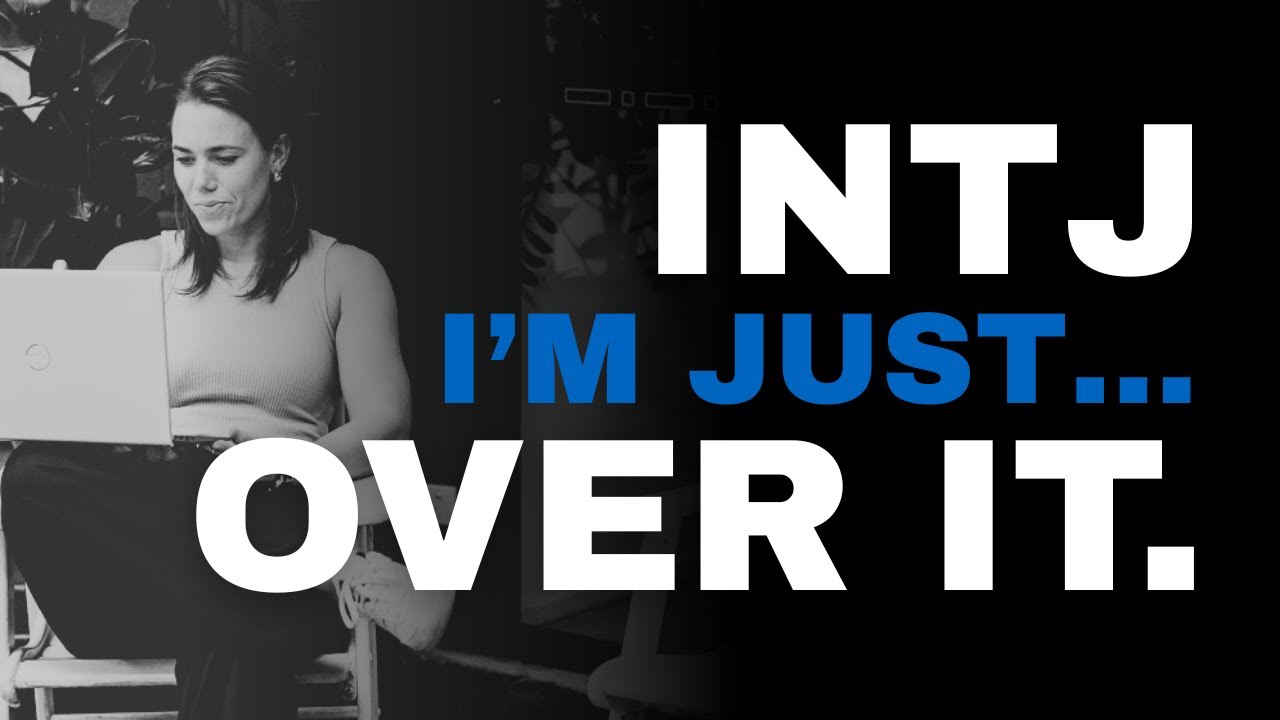 INTJ: When You’re Done, But Can’t Explain Why