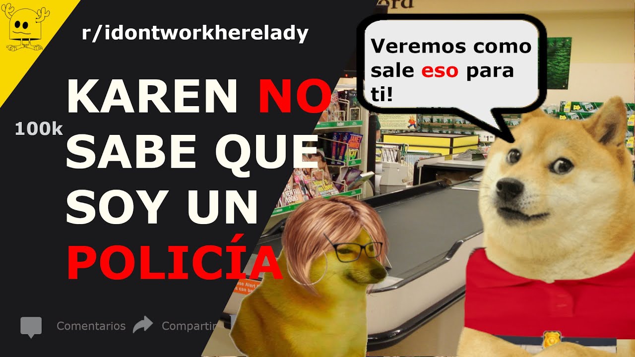 Karen no sabe que soy un POLICÍA | YO NO TRABAJO AQUÍ N°3 - (r/IDontWorkHereLady)