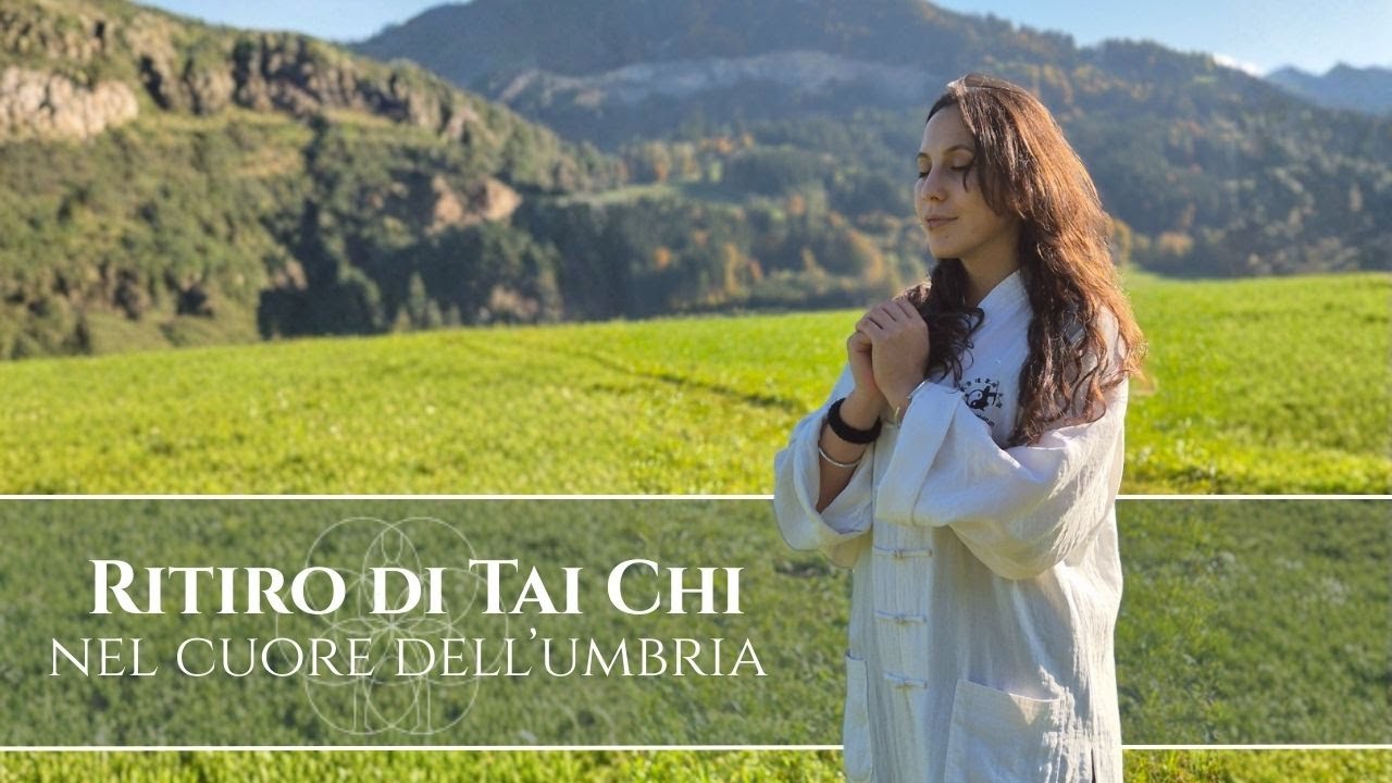Ritiro di Tai Chi e meditazione in Umbria: 4 giorni di pratica e benessere - Spirit Arts Academy
