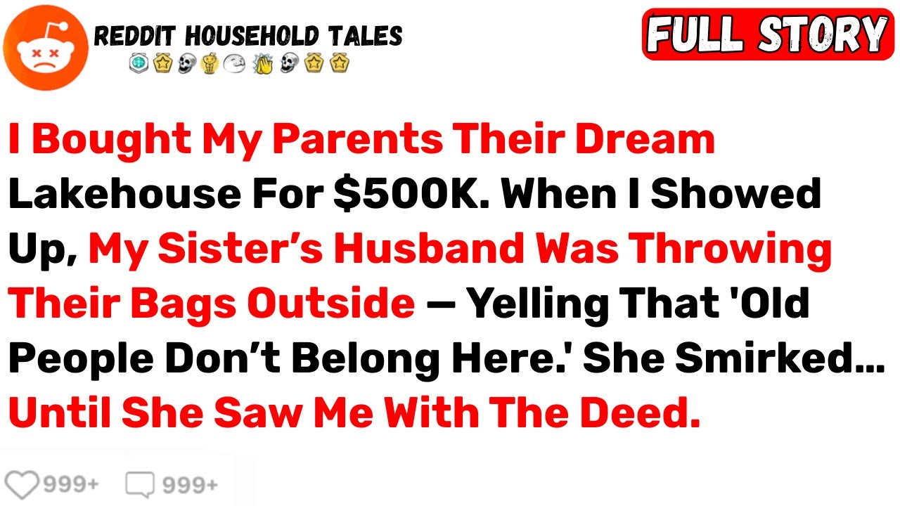I Bought My Parents Their Dream Lakehouse For $500K. When I Showed Up... - Best Reddit Stories