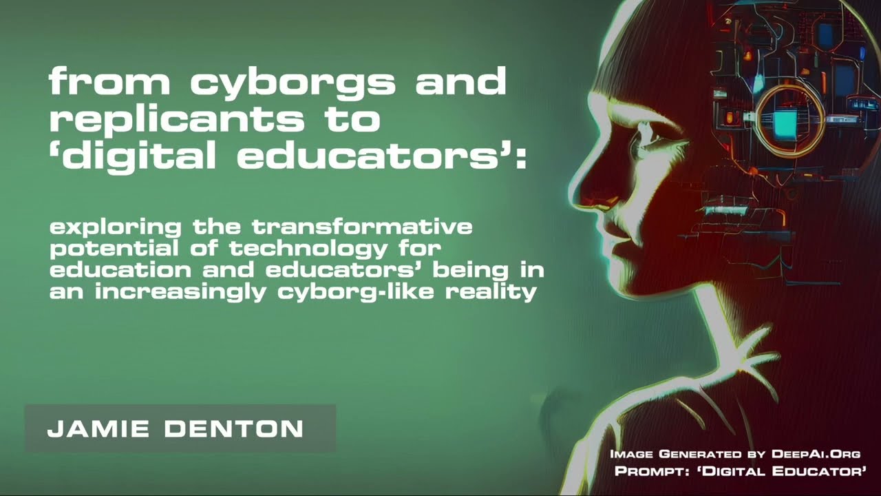 From Cyborgs and Replicants to Digital Educators -  PESA conference presentation (2023) [rerecorded]