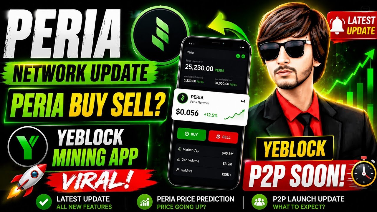 Peria Network Update | Peria Buy sell YeBlock Mining App Viral | YeBlock P2P Soon 