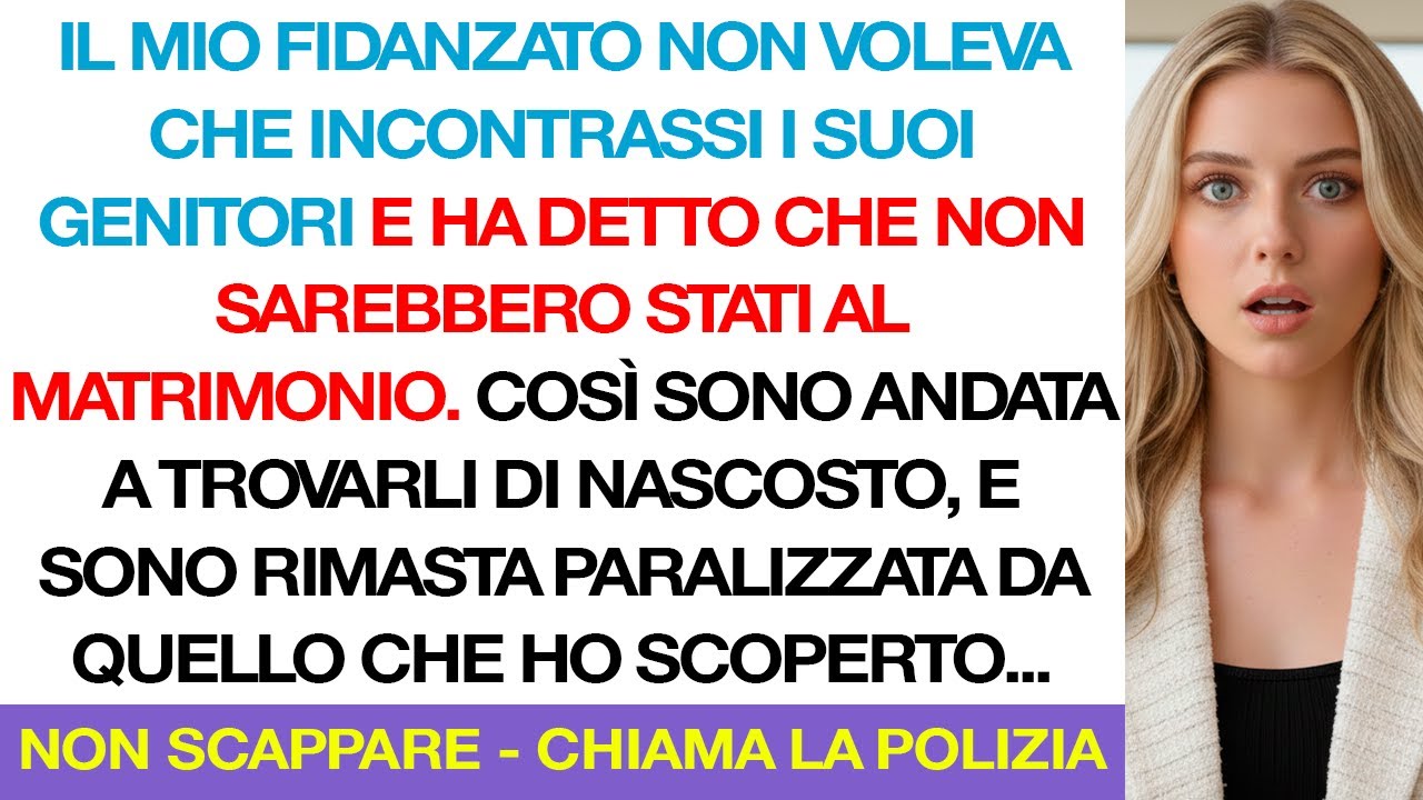Il mio fidanzato non voleva che incontrassi i suoi genitori e ha detto che non sarebbero stati al...