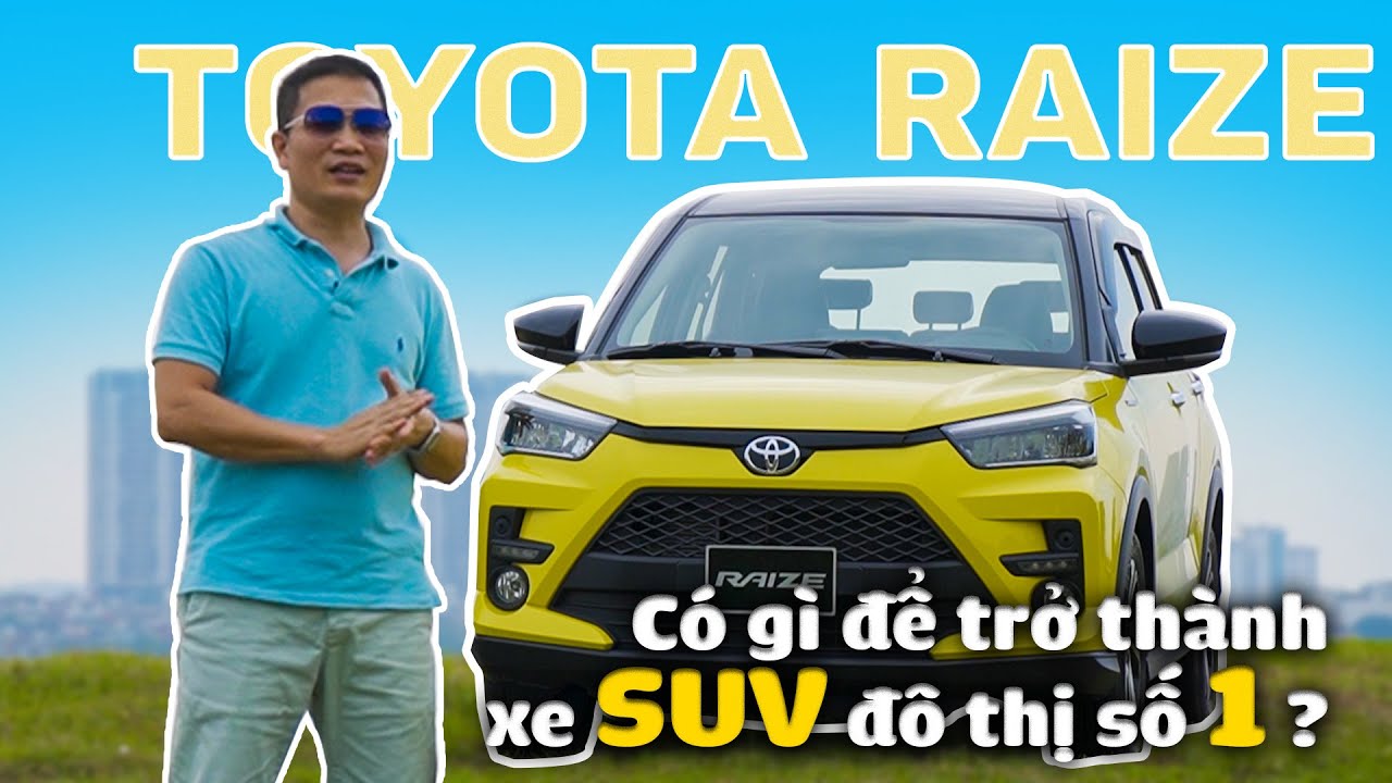 Toyota RAIZE Có Gì Để Chinh Phục Vị Trí Số 1 SUV Đô Thị ??? | Whatcar.vn