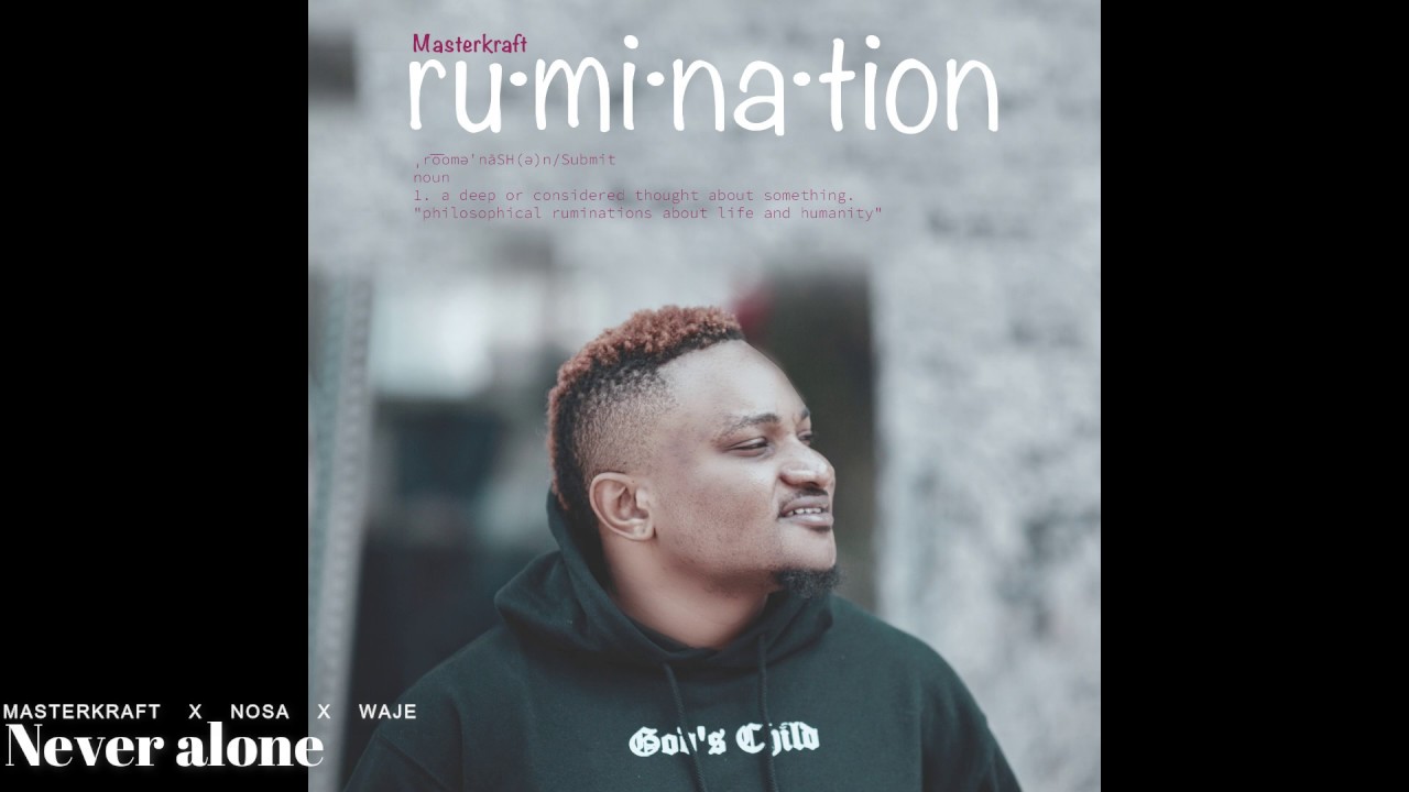MASTERKRAFT X NOSA X WAJE - NEVER ALONE