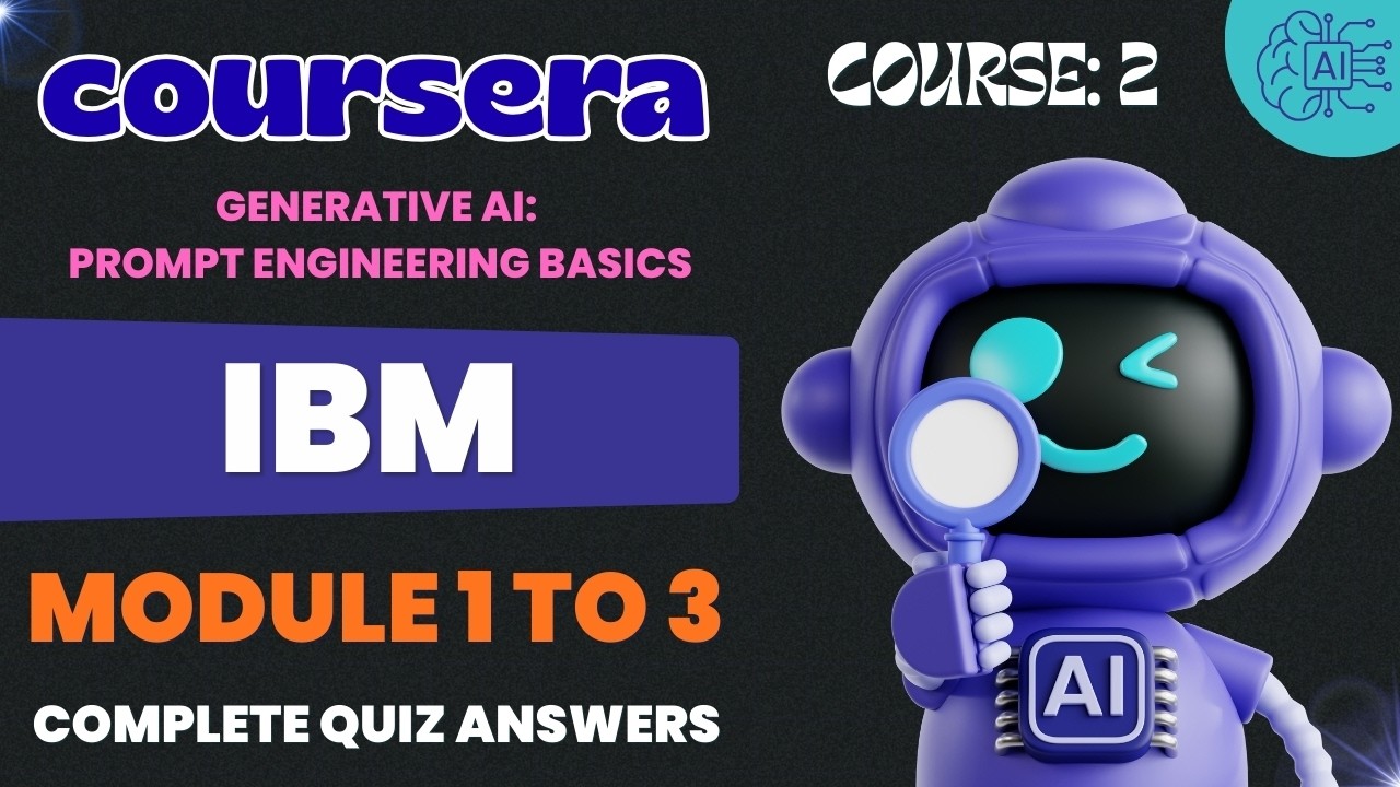 Generative AI: Prompt Engineering Basics | IBM | Coursera | Module 1 to 3 | All Quiz Answers #ibm