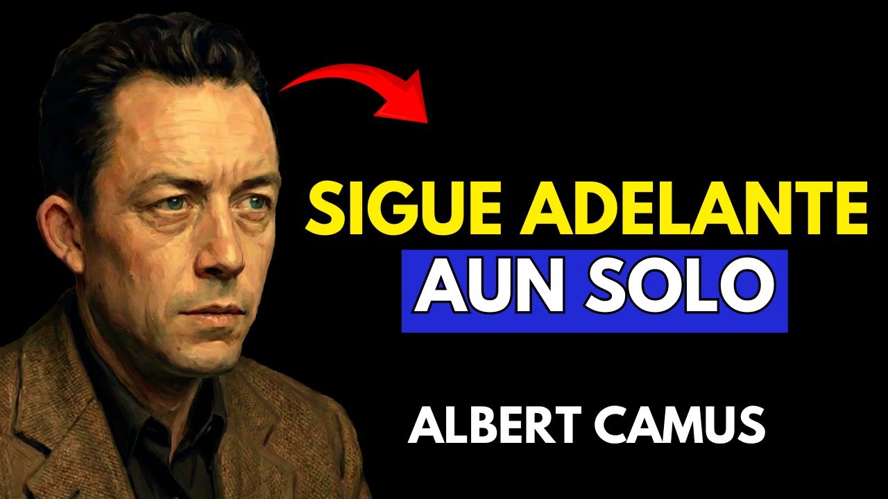 Cómo progresar incluso cuando no hay nadie a tu lado | Albert Camus