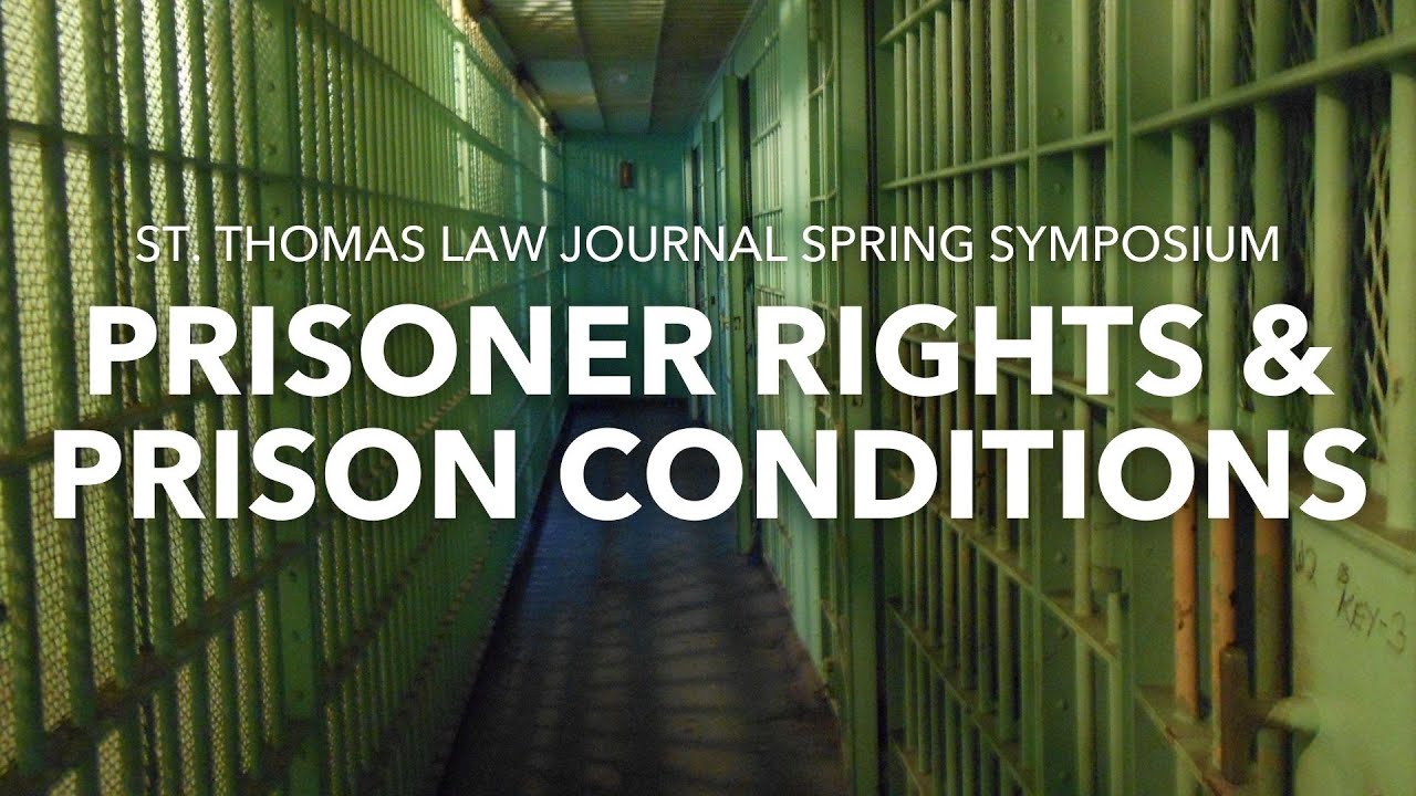 St. Thomas Law Journal Symposium - Prisoner Rights and Prison Conditions