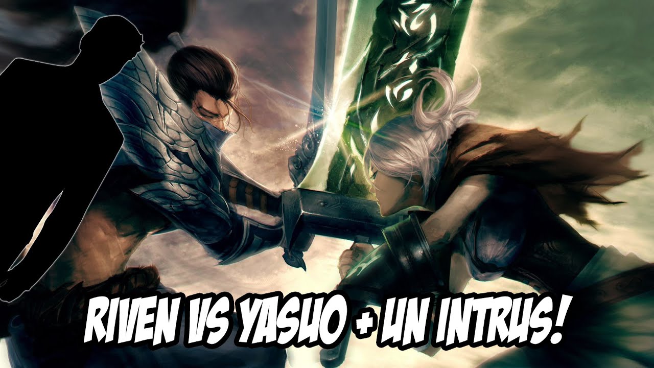 LRB RAGE!?!! - Riven vs Yasuo (+UN FDP D'INTRUS)