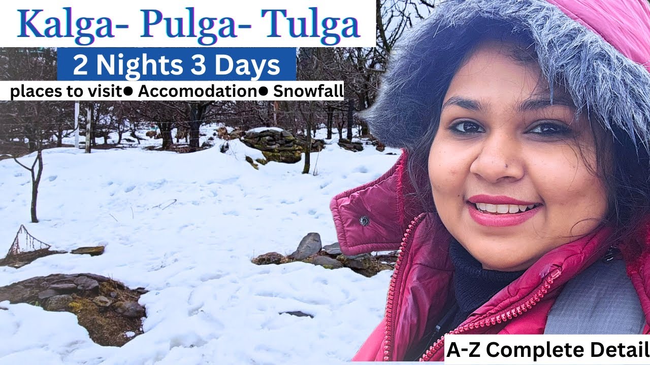 Kalga | Pulga | Tulga | Parvati Valley | How to reach Kalga | A-Z Detail | Solo trip | Snowfall