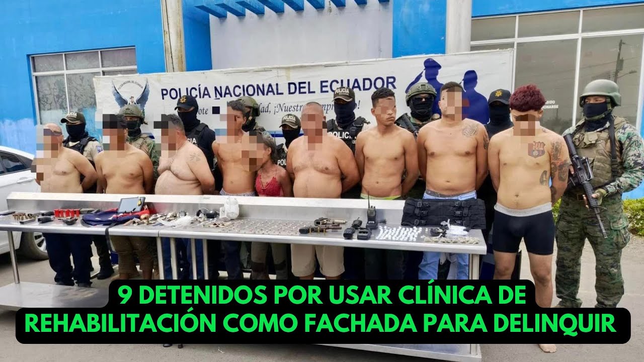 9 DELINCUENTES FUERON DETENIDOS EN DURÁN, USABAN UN CLÍNICA DE REHABILITACIÓN COMO FACHADA