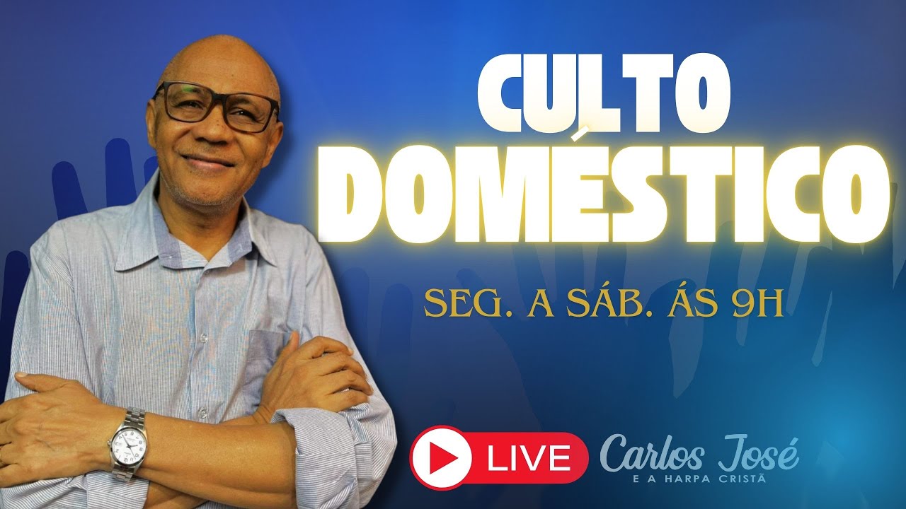 CULTO DOMESTICO DIA 10/02 | CARLOS JOSÉ E A HARPA CRISTÃ